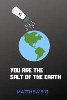 Matthew 5 13 Journal, You Are The Salt Of The Earth