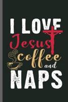 I Love Jesus Coffee and Naps