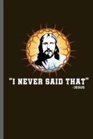 I Never Said That-Jesus