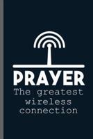 Prayer the Greatest Wireless Connection