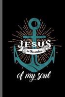 Jesus Is the Anchor of My Soul