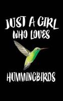 Just A Girl Who Loves Hummingbirds