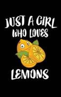 Just A Girl Who Loves Lemons
