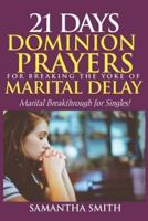 21 Days Dominion Prayers For Breaking The Yoke of Marital Delay