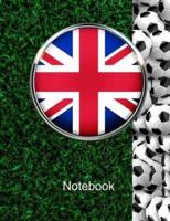 Notebook. United Kingdom Great Britain Flag And Soccer Balls Cover. For Soccer Fans. Blank Lined Planner Journal Diary.