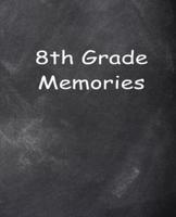 Eighth Grade 8th Grade Eight Memories Chalkboard Design School Composition Book