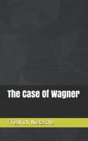 The Case Of Wagner