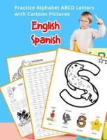 English Spanish Practice Alphabet ABCD Letters With Cartoon Pictures