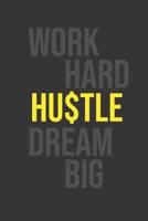 Work Hard Hustle Dream Big