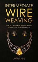 Intermediate Wire Weaving