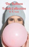 The Balloon Fetish Collection