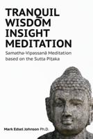 Tranquil Wisdom Insight Meditation