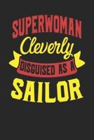 Superwoman Cleverly Disguised As A Sailor