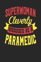 Superwoman Cleverly Disguised As A Paramedic