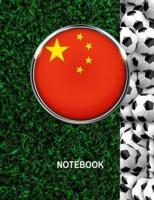 Notebook. China Flag And Soccer Balls Cover. For Soccer Fans. Blank Lined Planner Journal Diary.