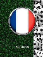 Notebook. France Flag And Soccer Balls Cover. For Soccer Fans. Blank Lined Planner Journal Diary.