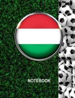 Notebook. Hungary Flag And Soccer Balls Cover. For Soccer Fans. Blank Lined Planner Journal Diary.