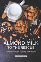 Almond Milk to the Rescue