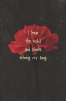 I Hear the Rocks and Stones Echoing My Song