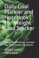 Daily Goal Planner and Notebook For Weight Loss Tracker