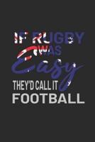 If Rugby Was Easy They'd Call It Football
