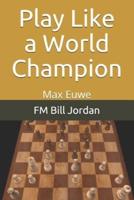 Play Like a World Champion: Max Euwe