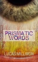 Prismatic Words