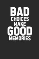 Bad Choices Make Good Memories