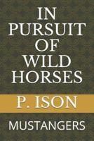 In Pursuit of Wild Horses