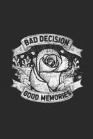 Bad Decisions Good Memories