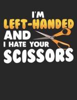 I'm Left Handed and I Hate Your Scissors