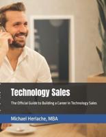 Technology Sales: The Official Guide to Building a Career in Technology Sales