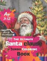 Merry Christmas The Ultimate Santa Clause Jumbo Coloring Book Age 3-12