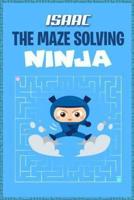 Isaac the Maze Solving Ninja