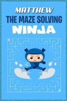 Matthew the Maze Solving Ninja