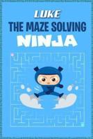 Luke the Maze Solving Ninja