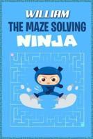 William the Maze Solving Ninja