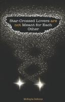 Star-Crossed Lovers Are Not Meant for Each Other