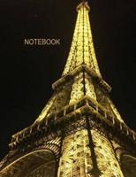 Notebook. Eiffel Tower Cover. Composition Notebook. College Ruled. 8.5 X 11. 120 Pages.