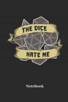 The Dice Hate Me Notebook