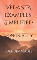 Vedanta Examples Simplified: Non-Duality