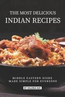 The Most Delicious Indian Recipes