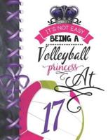 It's Not Easy Being A Volleyball Princess At 17