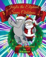 Jingles The Elephant Saves Christmas