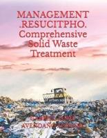 MANAGEMENT .RESUCITPHO. Comprehensive Solid Waste Treatment.: Integral treatment of urban solid waste. Integral Plant for the industrial process of the domestic, comercial and industrial solid waste.
