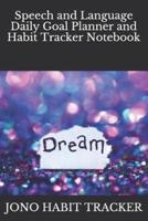 Speech and Language Daily Goal Planner and Habit Tracker Notebook