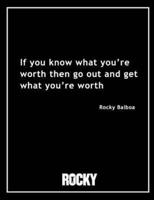 Rocky Balboa - Know What You're Worth Movie Quotes Notebook, Exercise Book & Journal