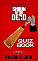 Shaun of the Dead Unauthorized Quiz Book