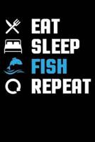 Eat Sleep Fish Repeat