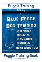 Puggle Training, By Blue Fence Dog Training, Obedience - Behavior, Commands - Socialize, Hand Cues Too!